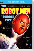 Robot Men of Bubble City, The, & Dragon Army