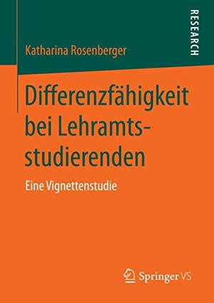 Rosenberger, Katharina. Differenzfähigkeit bei Lehramtsstudierenden - Eine Vignettenstudie. Springer Fachmedien Wiesbaden, 2013.