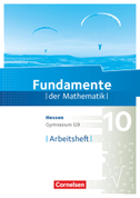 Fundamente der Mathematik 10. Schuljahr - Hessen - Arbeitsheft mit Lösungen