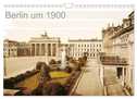Berlin um 1900 (Wandkalender 2024 DIN A4 quer), CALVENDO Monatskalender