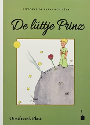 Saint-Exupéry, Antoine de. Der kleine Prinz. De lüttje Prinz - Der kleine Prinz Ostfriesisches Platt. Edition Tintenfaß, 2018.