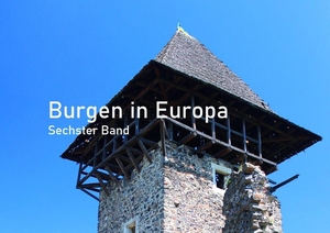 Burgen in Europa - Sechster Band. Lais Systeme GmbH, 2026.