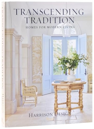 Design, Harrison / Judith Nasatir. Transcending Tradition - Homes for Modern Living. Rizzoli International Publications, 2026.