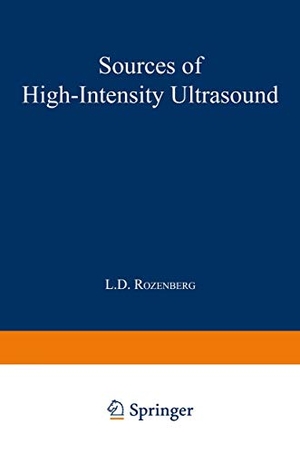 Rozenberg, L. D.. Sources of High-Intensity Ultrasound. Springer US, 1969.