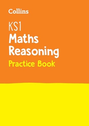 Collins Ks1. KS1 Maths Reasoning Practice Book - Ideal for Use at Home. HarperCollins Publishers, 2017.