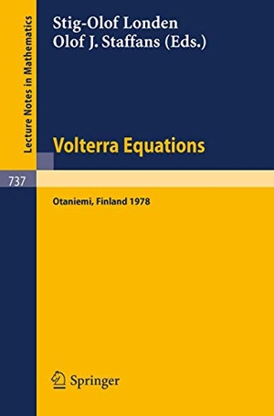 Staffans, O. J. / S. -O. Londen (Hrsg.). Volterra Equations - Proceedings of the Helsinki Symposium on Integral Equations, Otaniemi, Finland, August 11-14, 1978. Springer Berlin Heidelberg, 1979.