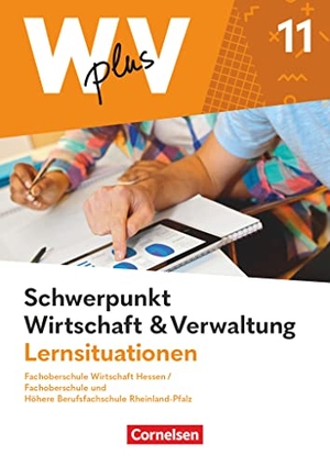 den Bergen, Hans-Peter von / Franke, Kai et al. W plus V - FOS Hessen / FOS u. HBFS Rheinland-Pfalz - Pflichtbereich 11: Wirtschaft und Verwaltung - Arbeitsbuch - Mit Lernsituationen. Cornelsen Verlag GmbH, 2023.