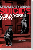 Dream Baby Dream: Suicide - A New York Story