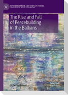 The Rise and Fall of Peacebuilding in the Balkans