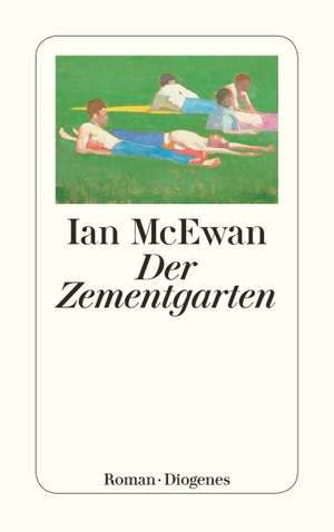 McEwan, Ian. Der Zementgarten. Diogenes Verlag AG, 1999.