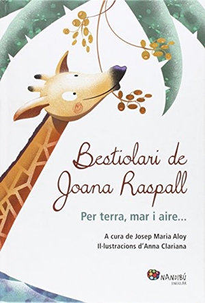 Raspall, Joana / Arenas, Carme et al. Bestiolari de Joana Raspall : Per terra, mar i aire. Pagès Editors, S.L., 2014.
