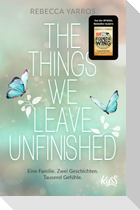 The Things we leave unfinished