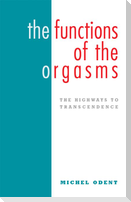 The Functions of the Orgasms: The Highways to Transcendence