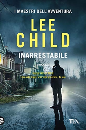 Child, Lee. Inarrestabile. TEA, 2021.