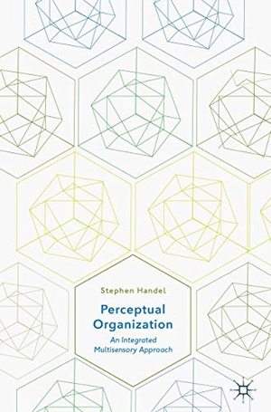 Handel, Stephen. Perceptual Organization - An Integrated Multisensory Approach. Springer International Publishing, 2019.