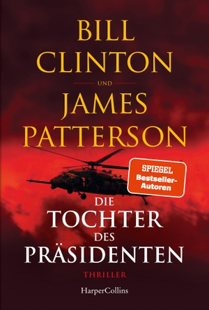 Clinton, Bill / James Patterson. Die Tochter des Präsidenten - Thriller. HarperCollins Taschenbuch, 2022.