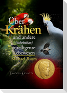 Über Krähen und andere (scheinbar) intelligente Lebewesen