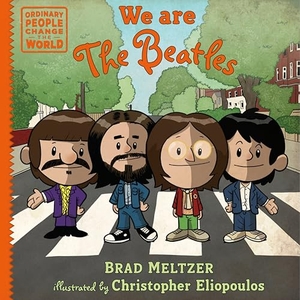 Meltzer, Brad. We Are the Beatles. Penguin Young Readers Group, 2025.
