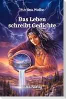 Das Leben schreibt Gedichte