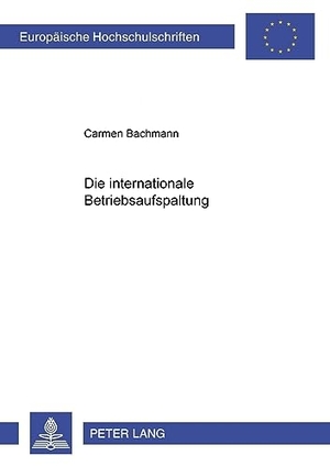 Bachmann, Carmen. Die internationale Betriebsaufspaltung. Peter Lang, 2004.