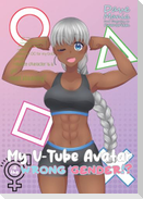 My V-Tube Avatar Is the Wrong Gender!?