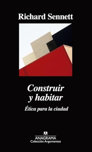 Sennett, Richard. Construir Y Habitar. Anagrama, 2019.
