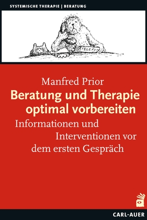 Prior, Manfred. Beratung und Therapie optimal vorbereiten - Informationen und Interventionen vor dem ersten Gespräch. Auer-System-Verlag, Carl, 2018.