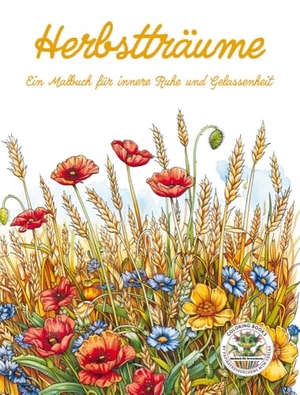 Holland, Nanja. Herbstträume - Ein Malbuch für innere Ruhe und Gelassenheit - Malbuch für Erwachsene für Entspannung, Kreativität und Achtsamkeit. Papierfresserchens MTM-VE, 2024.