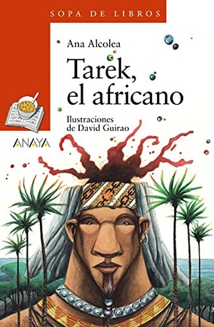 Alcolea, Ana. Tarek, el africano. Anaya Educación, 2018.