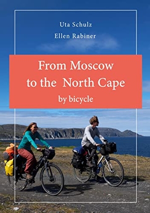 Schulz, Uta. From Moscow to the North Cape by bycicle - Travel journal. Books on Demand, 2022.