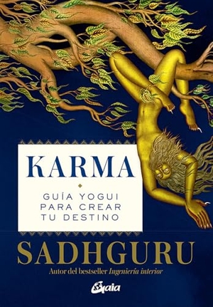 Sadhguru. Karma - Guía Yogui Para Crear Tu Destino. Inner Traditions/Bear & Company, 2025.