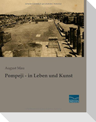 Pompeji - in Leben und Kunst
