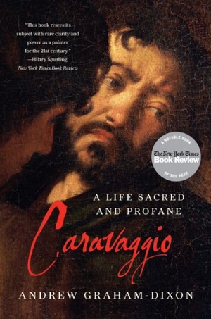 Graham-Dixon, Andrew. Caravaggio - A Life Sacred and Profane. W. W. Norton & Company, 2012.