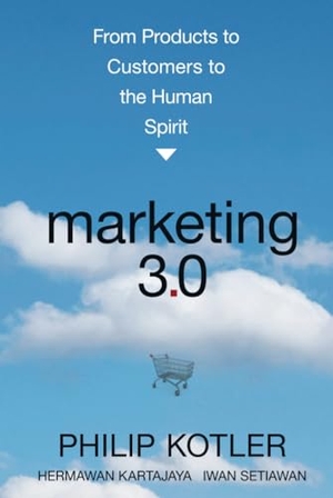 Kartajaya, Hermawan / Setiawan, Iwan et al. Marketing 3.0 - From Products to Customers to the Human Spirit. John Wiley & Sons Inc, 2010.