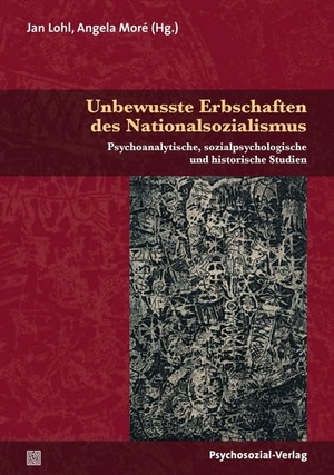 Moré, Angela. Unbewusste Erbschaften des Nationalsozialismus - Psychoanalytische, sozialpsychologische und historische Studien. Psychosozial Verlag GbR, 2014.