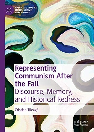 Tileag¿, Cristian. Representing Communism After the Fall - Discourse, Memory, and Historical Redress. Springer International Publishing, 2018.