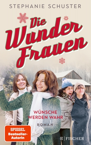 Schuster, Stephanie. Die Wunderfrauen - Wünsche werden wahr  | (Wunderfrauen-Trilogie-Zusatzband). FISCHER Taschenbuch, 2022.