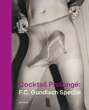 Schnakenberg, Sabine (Hrsg.). Cocktail Prolongé - F.C. Gundlach Special. Kehrer Verlag Heidelberg, 2026.