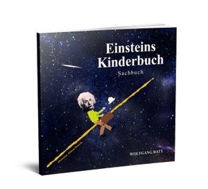 Batt, Wolfgang. Einsteins Kinderbuch - Sachbuch. Schildkröten Verlag, 2021.