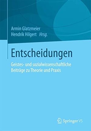 Hilgert, Hendrik / Armin Glatzmeier (Hrsg.). Entscheidungen - Geistes- und sozialwissenschaftliche Beiträge zu Theorie und Praxis. Springer Fachmedien Wiesbaden, 2014.