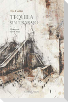 Tequila sin trabajo
