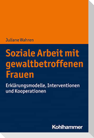Soziale Arbeit mit gewaltbetroffenen Frauen