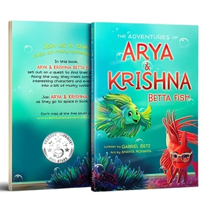 Bietz, Gabriel. The Adventures of Arya and Krishna Betta Fish. Gabriel Bietz, 2022.