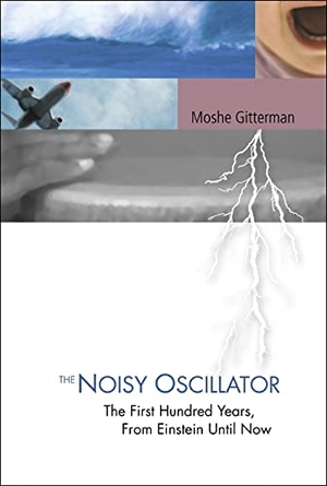 Gitterman, Moshe. Noisy Oscillator, The: The First Hundred Years, from Einstein Until Now. World Scientific Publishing Company, 2005.