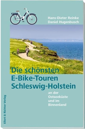 Hugenbusch, Daniel / Hans-Dieter Reinke. Schleswig-Holstein - Die schönsten E-Bike-Touren - An der Ostseeküste und im Binnenland. Ellert & Richter Verlag G, 2026.
