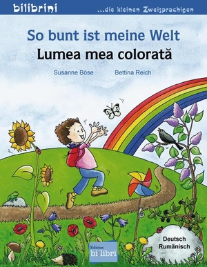 Böse, Susanne. So bunt ist meine Welt. Kinderbuch Deutsch-Rumänisch. Hueber Verlag GmbH, 2022.