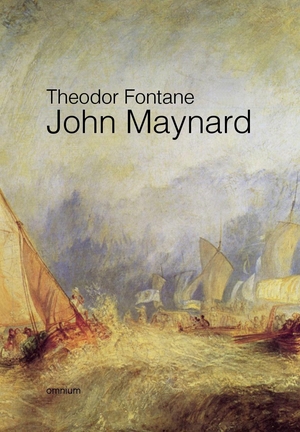 Fontane, Theodor. John Maynard. Omnium Verlag UG, 2014.