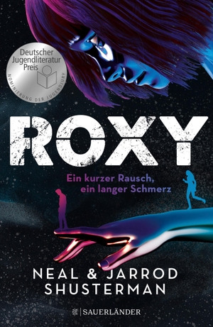 Shusterman, Neal / Jarrod Shusterman. Roxy - Ein kurzer Rausch, ein langer Schmerz | Nominiert für den Deutschen Jugendliteraturpreis 2023. FISCHER Sauerländer, 2022.