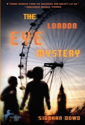 Dowd, Siobhan. The London Eye Mystery. Random House Children's Books, 2009.