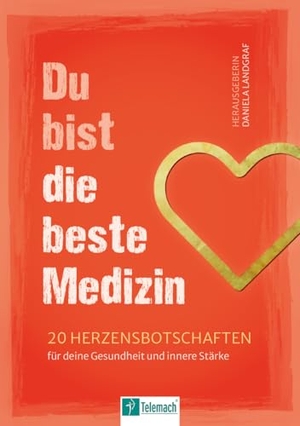Landgraf, Daniela (Hrsg.). Du bist die beste Medizin - 20 Herzbotschaften für deine Gesundheit und innere Stärke. Mentoren-Media-Verlag Gmb, 2025.